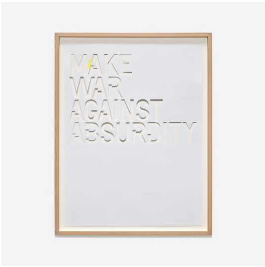Rirkrit Tiravanija Untitled (Make War Against Absurdity)